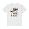 I Run On Coffee, Chaos & Jesus Tee